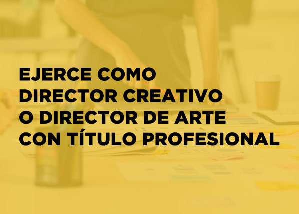 Ejerce como Director Creativo o Director de Arte con título profesional |  UMM