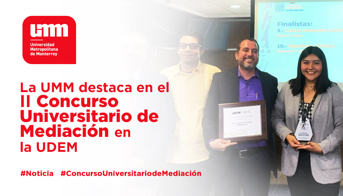 La UMM destaca en el II Concurso Universitario de Mediación en la UDEM